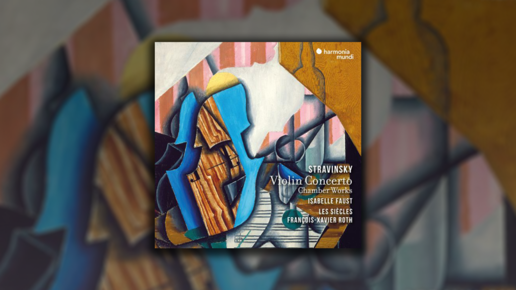 Nouveau Disque Avec Isabelle Faust Stravinsky Concerto Pour Violon